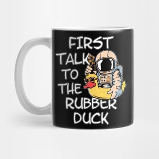 First talk to the rubber duck Mug